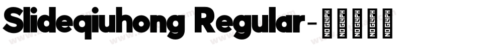 Slideqiuhong Regular字体转换